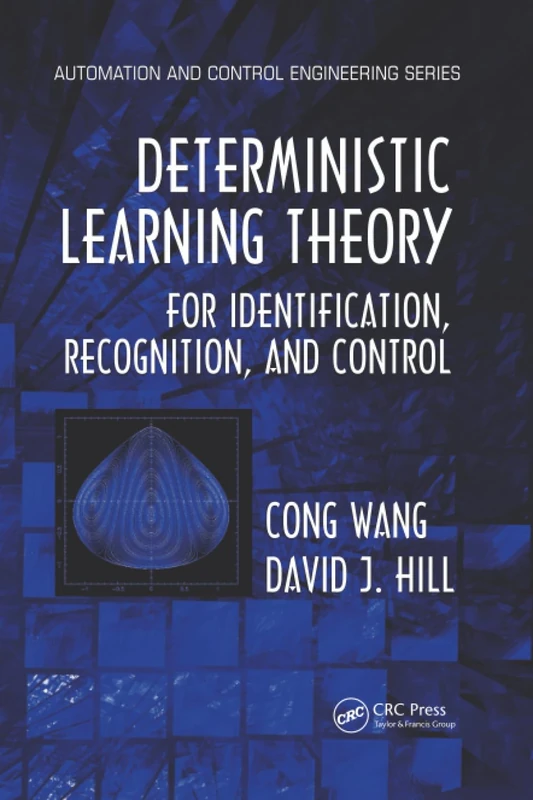 Deterministic Learning Theory for Identification, Recognition, and Control (Automation and Control Engineering)