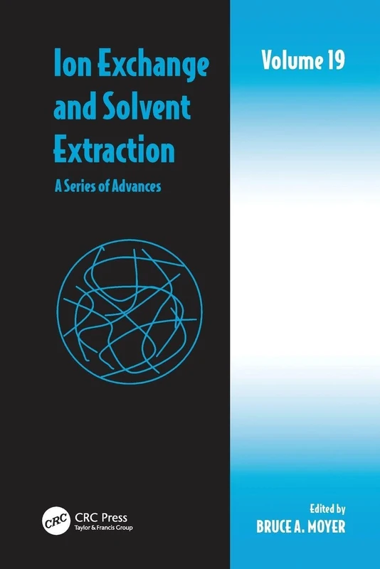 Ion Exchange and Solvent Extraction: A Series of Advances, Volume 19