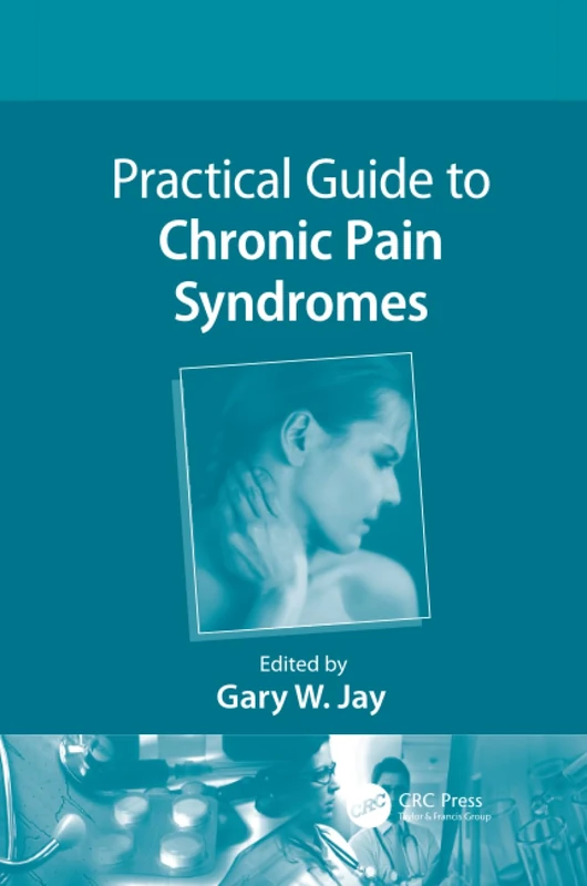 Practical Guide to Chronic Pain Syndromes