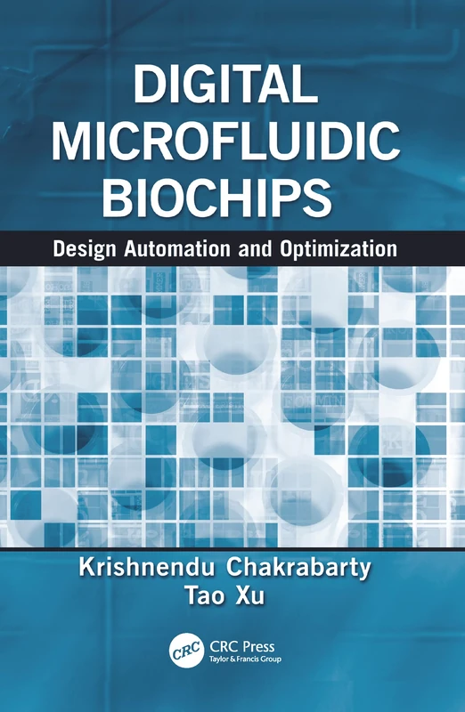 Digital Microfluidic Biochips: Design Automation and Optimization