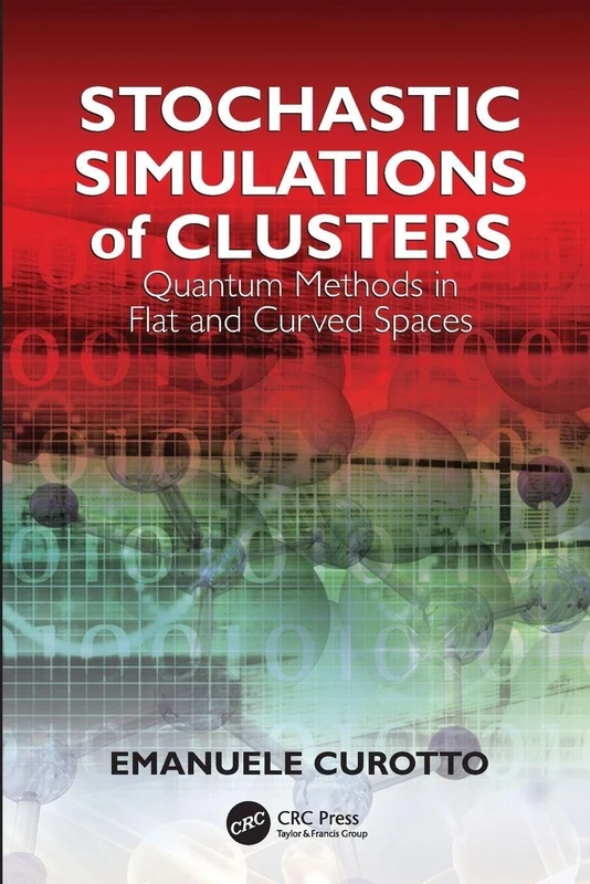 Stochastic Simulations of Clusters: Quantum Methods in Flat and Curved Spaces