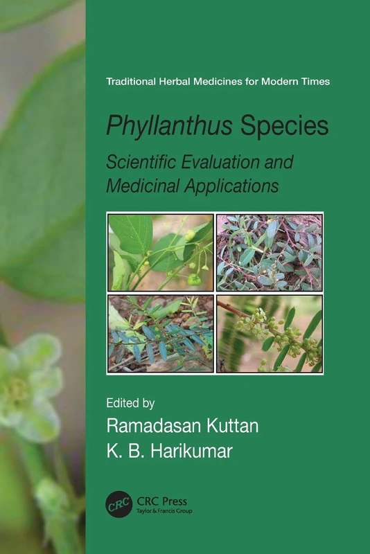 Phyllanthus Species: Scientific Evaluation and Medicinal Applications (Traditional Herbal Medicines for Modern Times)