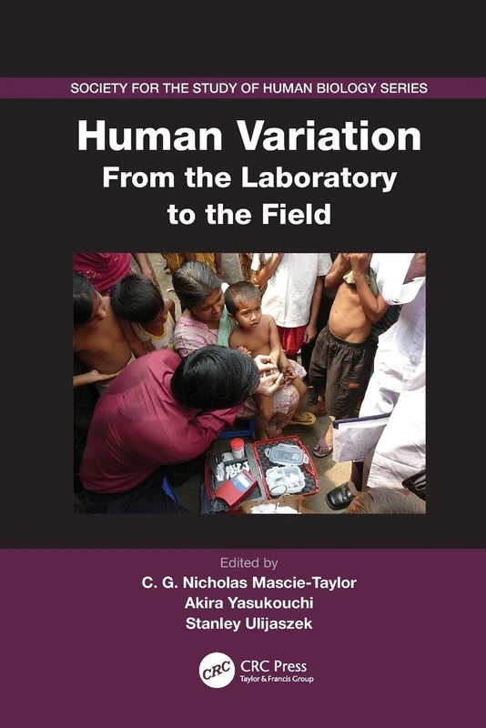 Human Variation: From the Laboratory to the Field (Society for the Study of Human Biology)