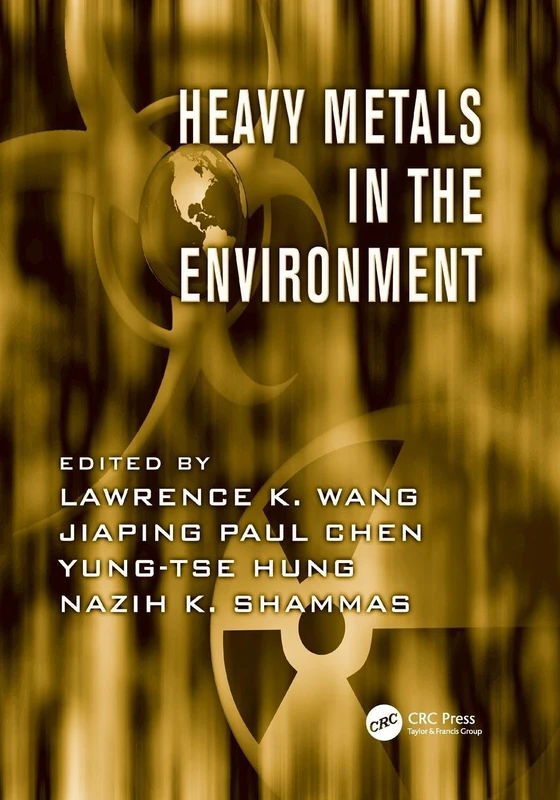 Heavy Metals in the Environment (Advances in Industrial and Hazardous Wastes Treatment)