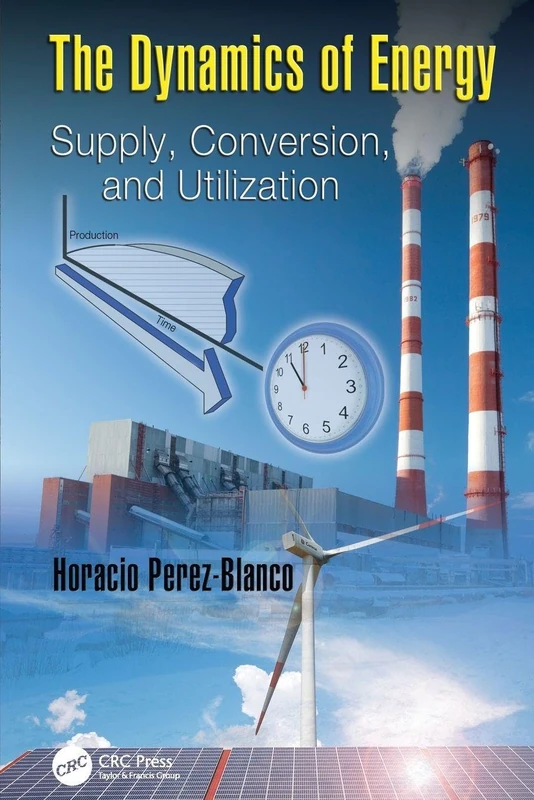 The Dynamics of Energy: Supply, Conversion, and Utilization