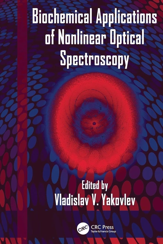 Biochemical Applications of Nonlinear Optical Spectroscopy (Optical Science and Engineering)