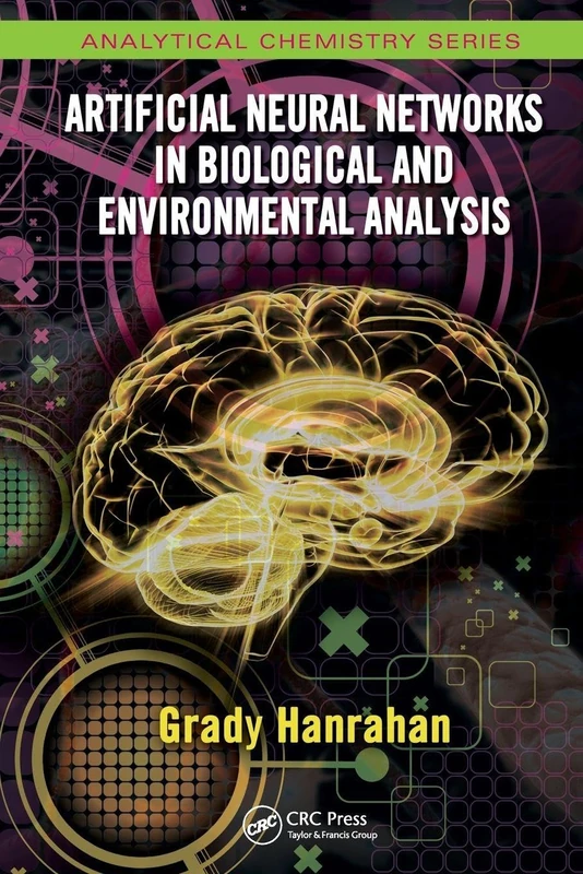 Artificial Neural Networks in Biological and Environmental Analysis (Analytical Chemistry)