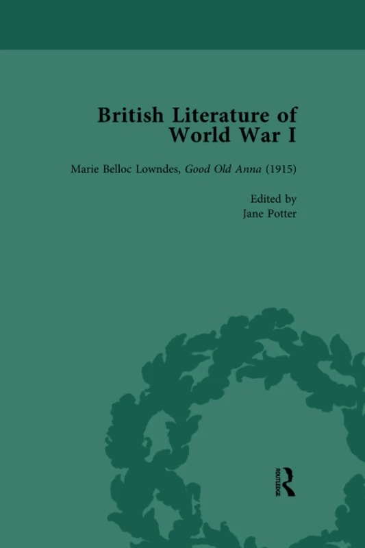 British Literature of World War I, Volume 3: Marie Belloc Lowndes, Good Old Anna (1915)