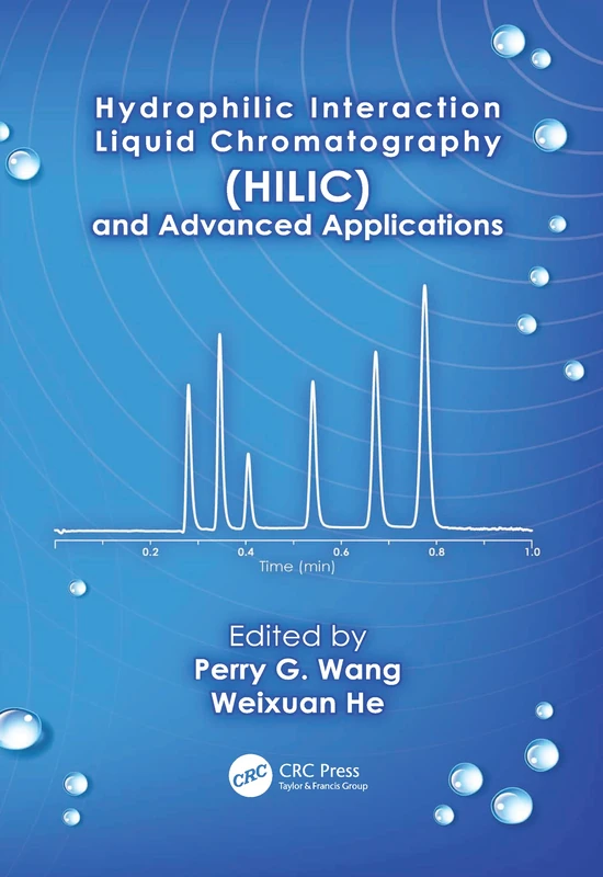 Hydrophilic Interaction Liquid Chromatography (HILIC) and Advanced Applications (Chromatographic Science Series)