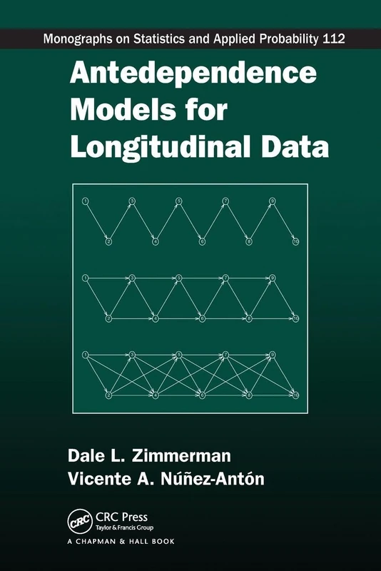Antedependence Models for Longitudinal Data (Chapman & Hall/CRC Monographs on Statistics and Applied Probability)