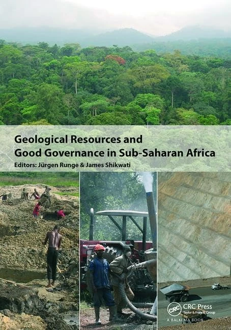 Geological Resources and Good Governance in Sub-Saharan Africa: Holistic Approaches to Transparency and Sustainable Development in the Extractive Sector