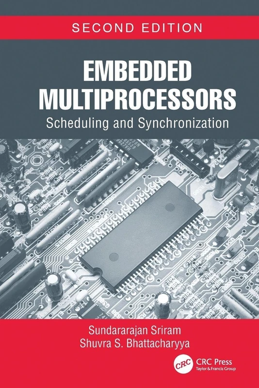 Embedded Multiprocessors: Scheduling and Synchronization, Second Edition: 1 (Signal Processing and Communications)