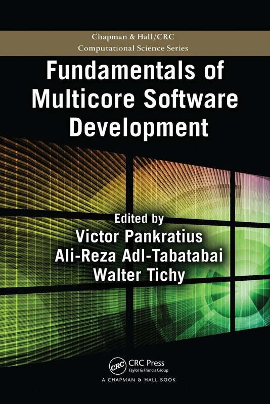 Fundamentals of Multicore Software Development (Chapman & Hall/CRC Computational Science)