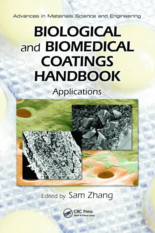Biological and Biomedical Coatings Handbook, Two-Volume Set (Advances in Materials Science and Engineering)