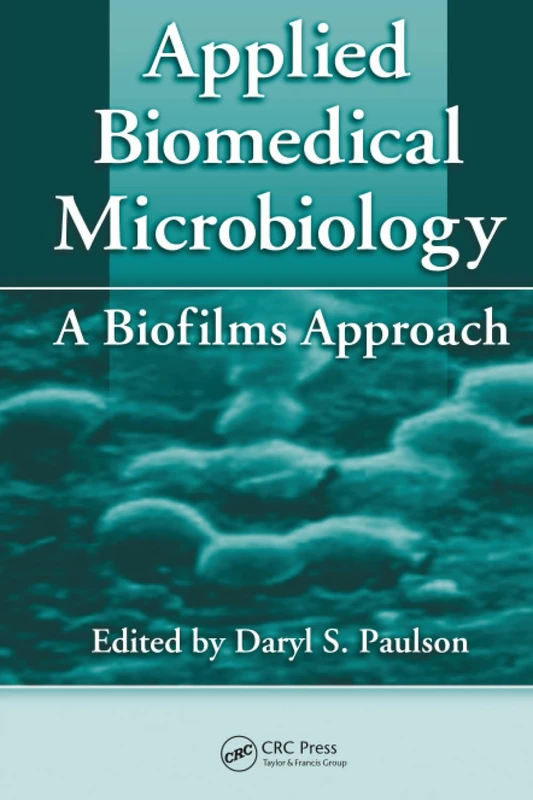Applied Biomedical Microbiology: A Biofilms Approach