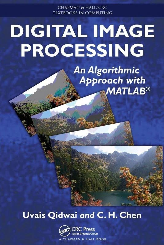 Digital Image Processing: An Algorithmic Approach with MATLAB (Chapman & Hall/CRC Textbooks in Computing)