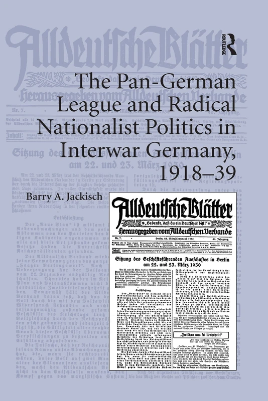 The Pan-German League and Radical Nationalist Politics in Interwar Germany, 1918–39