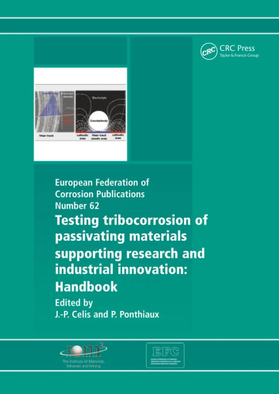 Testing Tribocorrosion of Passivating Materials Supporting Research and Industrial Innovation: A Handbook