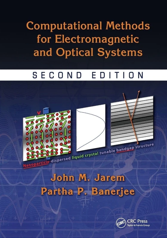 Computational Methods for Electromagnetic and Optical Systems (Optical Science and Engineering)