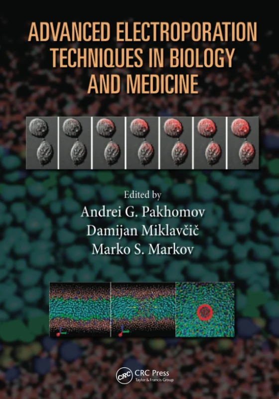 Advanced Electroporation Techniques in Biology and Medicine (Biological Effects of Electromagnetics)