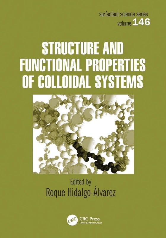 Structure and Functional Properties of Colloidal Systems: 146 (Surfactant Science)