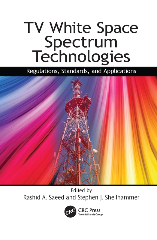 TV White Space Spectrum Technologies: Regulations, Standards, and Applications