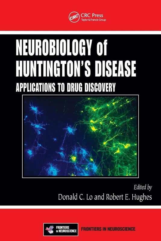 Neurobiology of Huntington’s Disease: Applications to Drug Discovery (Frontiers in Neuroscience)