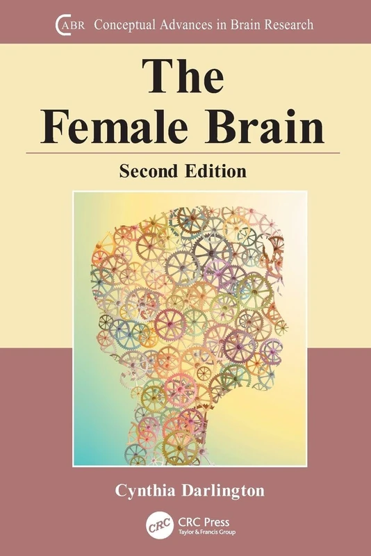 The Female Brain (Conceptual Advances in Brain Research)