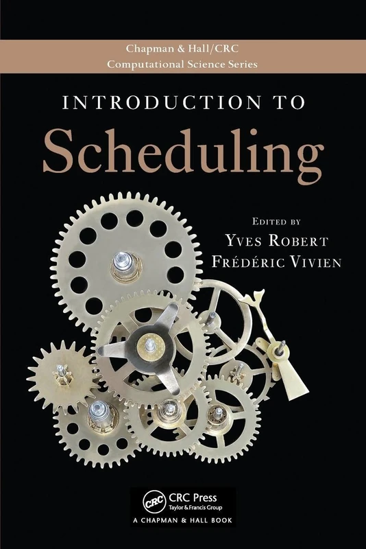 Introduction to Scheduling (Chapman & Hall/CRC Computational Science)