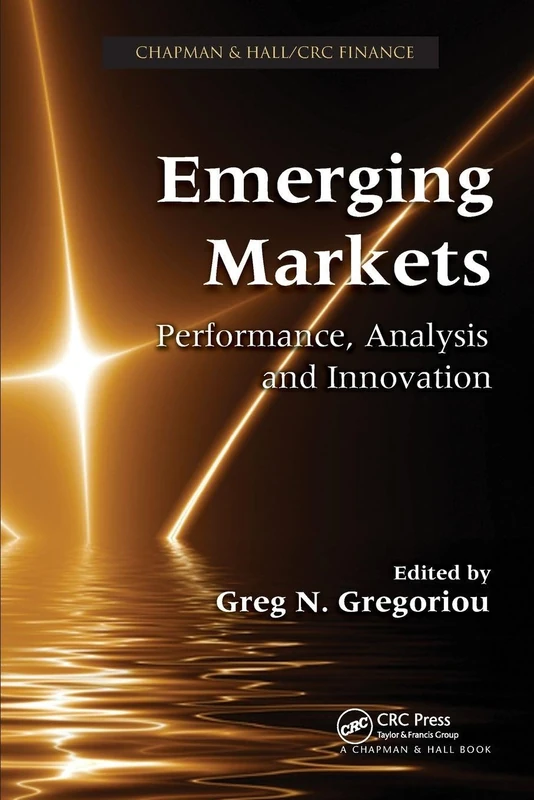 Emerging Markets: Performance, Analysis and Innovation (Chapman & Hall/CRC Finance Series)