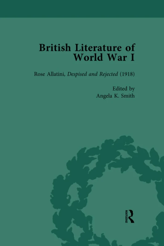 British Literature of World War I, Volume 4: Rose Allatini, Despised and Rejected (1918)