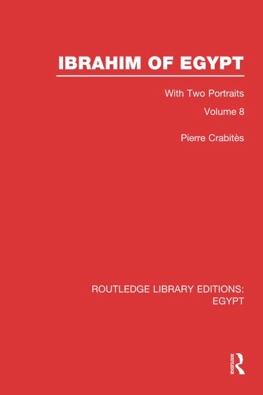 Ibrahim of Egypt (RLE Egypt) (Routledge Library Editions: Egypt)