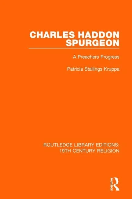 Charles Haddon Spurgeon: A Preachers Progress: 9 (Routledge Library Editions: 19th Century Religion) - Image 1