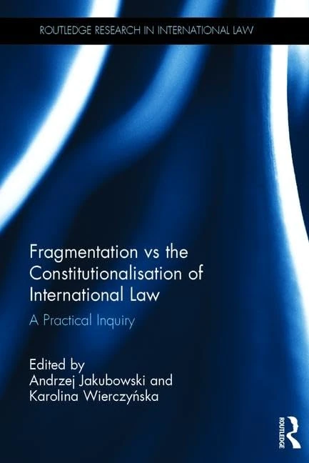 Routledge Fragmentation vs Constitutionalisation of Law Book