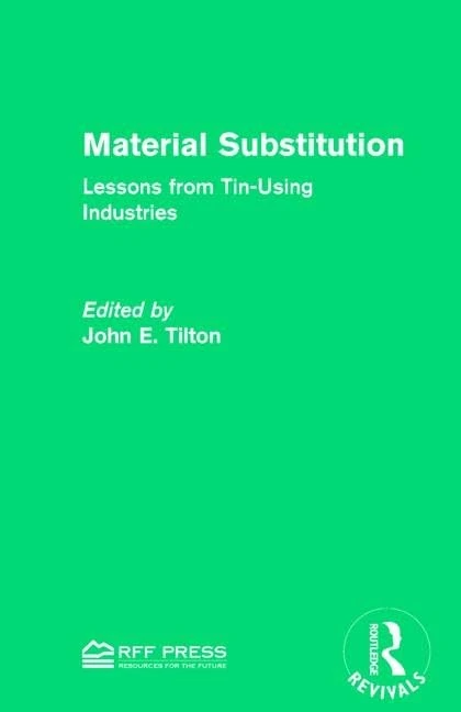 Routledge Material Substitution: Lessons from Tin-Using Industries