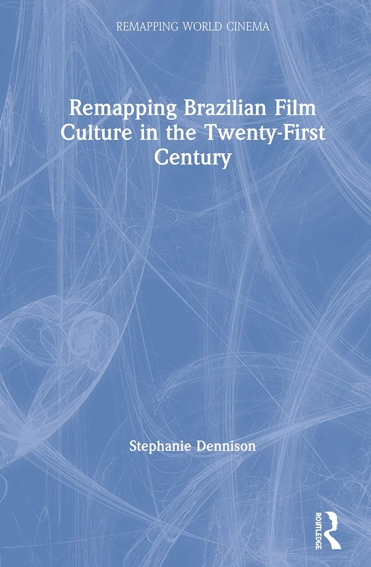 Routledge Remapping Brazilian Film Culture - World Cinema Book