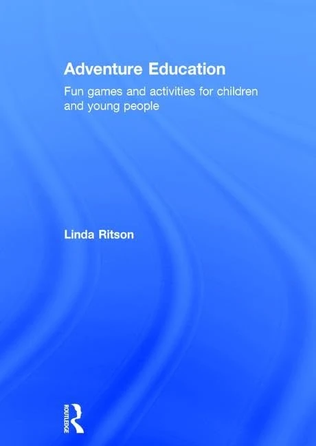 Adventure Education: Fun games and activities for children and young people