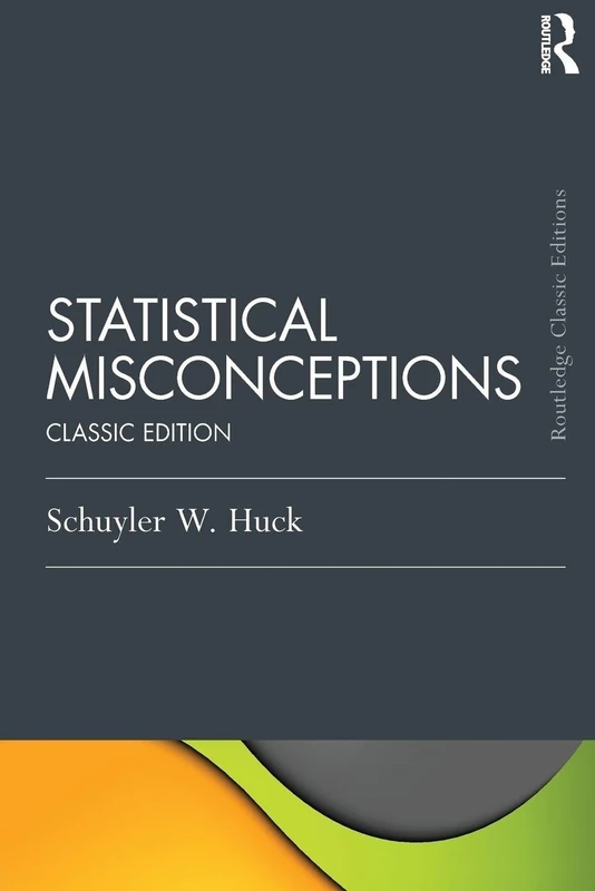 Statistical Misconceptions: Classic Edition (Psychology Press & Routledge Classic Editions)