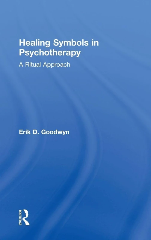 Routledge - Healing Symbols in Psychotherapy: A Ritual Approach