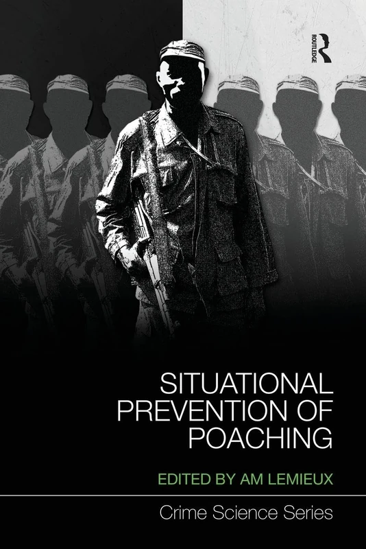 Situational Prevention of Poaching (Crime Science Series)