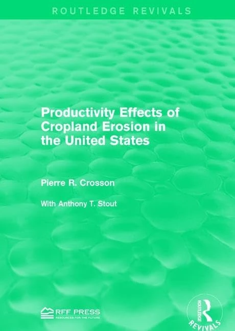 Productivity Effects of Cropland Erosion in the United States (Routledge Revivals)
