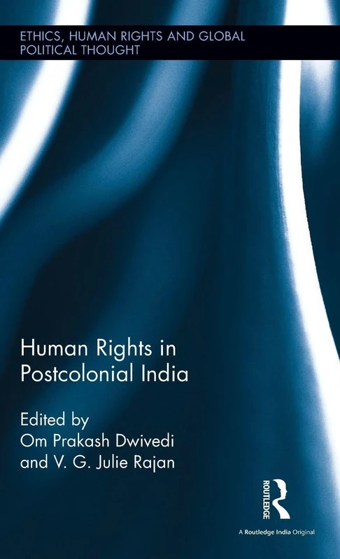 Human Rights in Postcolonial India (Ethics, Human Rights and Global Political Thought)