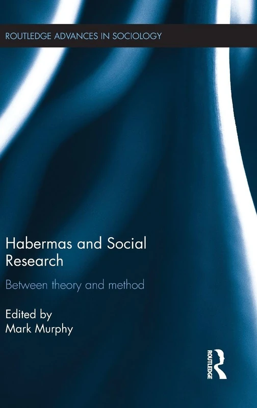 Routledge Habermas and Social Research: Theory and Method