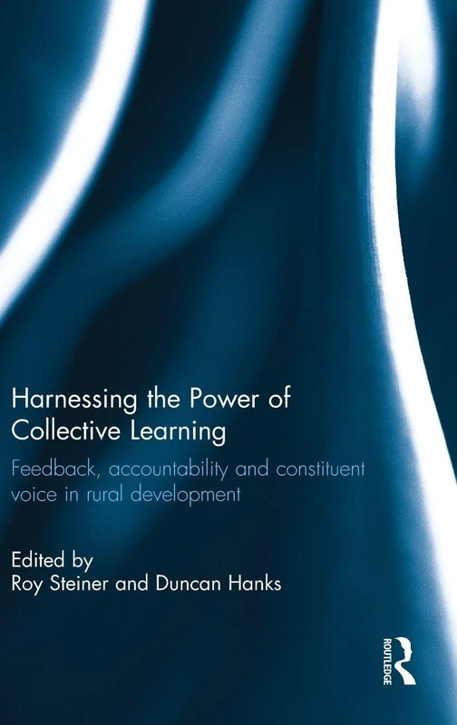 Harnessing the Power of Collective Learning: Feedback, accountability and constituent voice in rural development