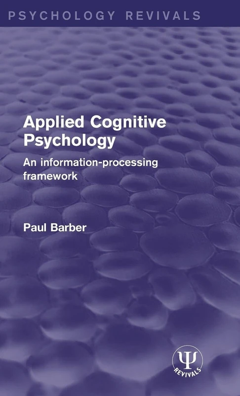 Routledge Applied Cognitive Psychology - Information-Processing