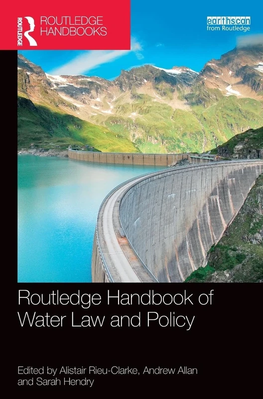 Routledge Handbook of Water Law and Policy (Routledge Environment and Sustainability Handbooks)