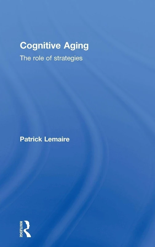 Cognitive Aging: The Role of Strategies