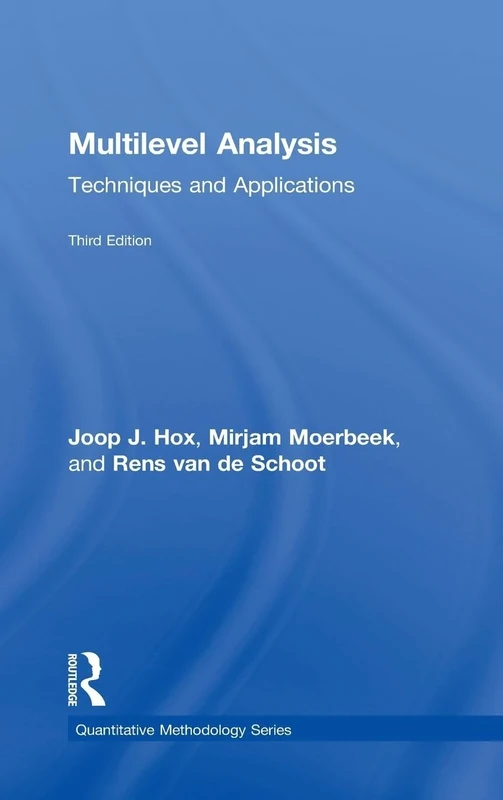Multilevel Analysis: Techniques and Applications, Third Edition (Quantitative Methodology Series)