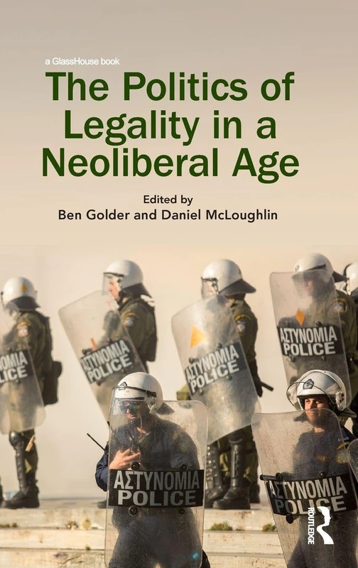The Politics of Legality in a Neoliberal Age