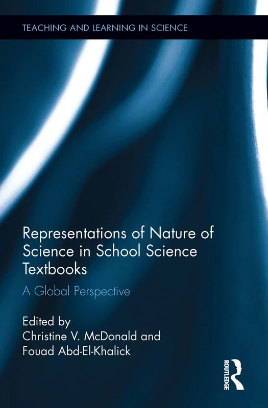 Representations of Nature of Science in School Science Textbooks: A Global Perspective (Teaching and Learning in Science Series)